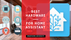 Best Hardware for Home Assistant